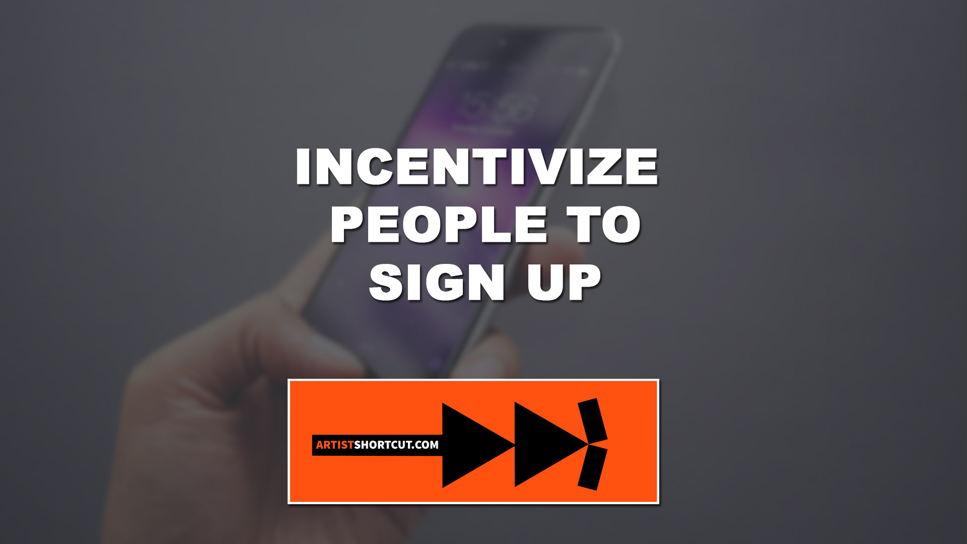 Incentivize People To Sign Up